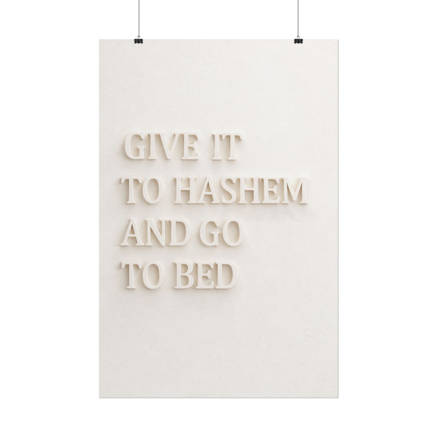 Rolled Posters - Give It To Hashem And Go To Bed.