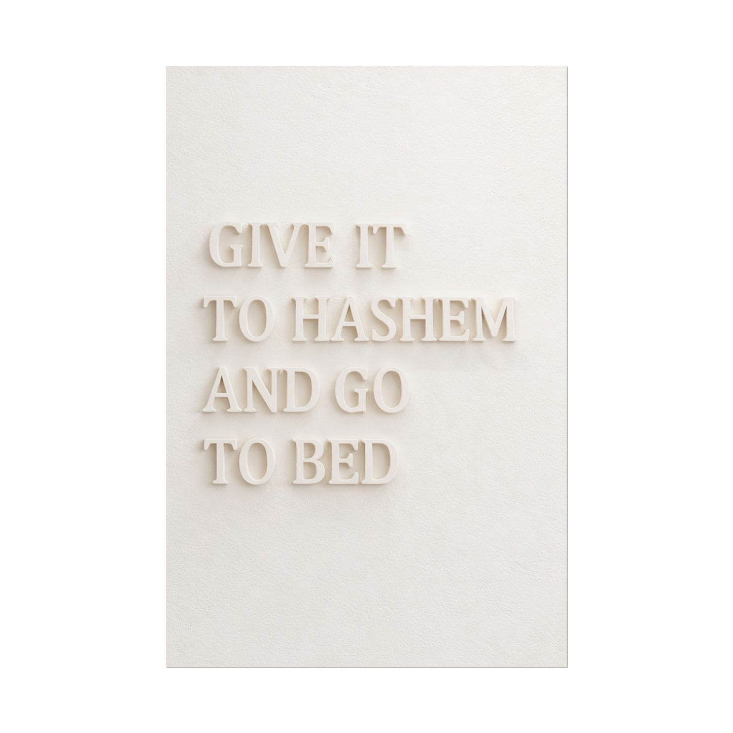 Rolled Posters - Give It To Hashem And Go To Bed.