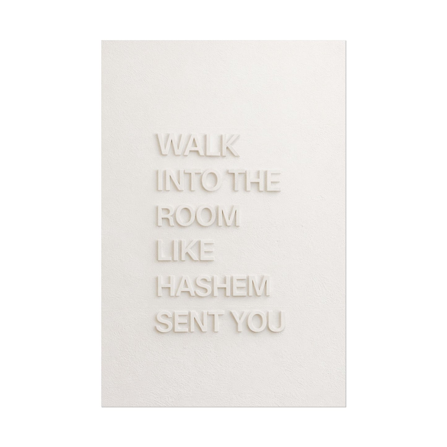 Rolled Poster — "Walk Into the Room Like Hashem Sent You"