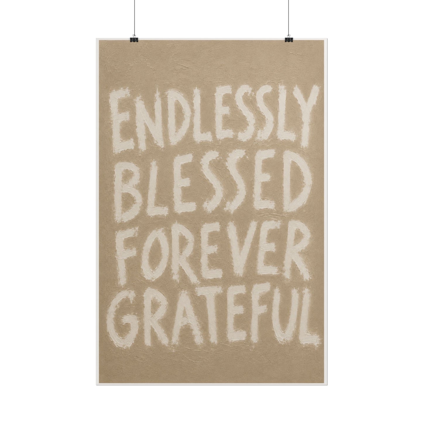 Rolled Poster — “Endlessly Blessed Forever Grateful”