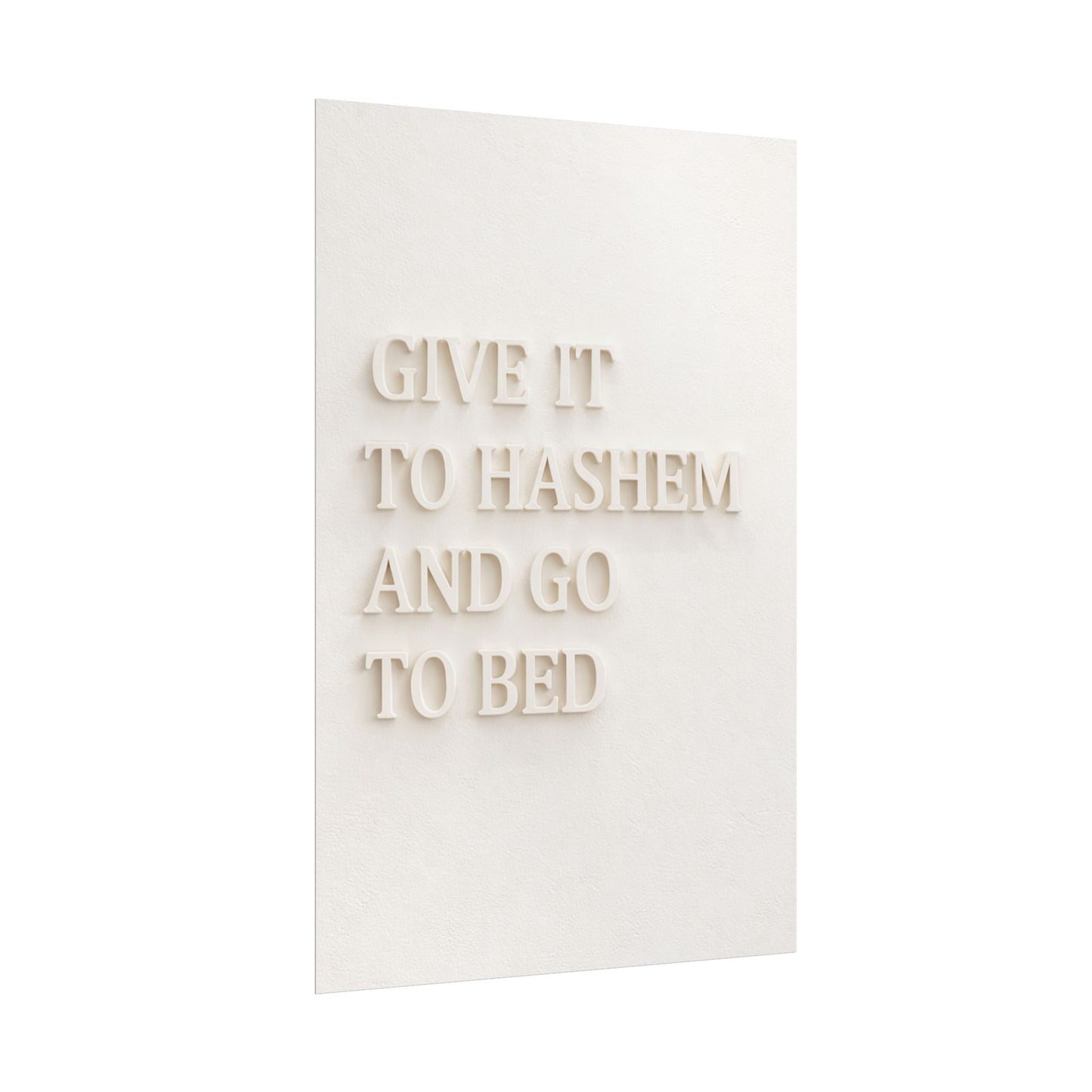 Rolled Posters - Give It To Hashem And Go To Bed.